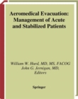 Image for Aeromedical Evacuation: Management of Acute and Stabilized Patient