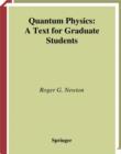 Image for Quantum physics: a text for graduate students