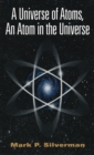 Image for A universe of atoms, an atom in the universe