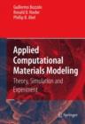 Image for Applied computational materials modeling  : theory, simulation and experiment