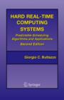 Image for Hard Real-time Computing Systems : Predictable Scheduling Algorithms and Applications