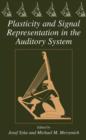Image for Plasticity and Signal Representation in the Auditory System