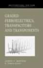 Image for Graded ferroelectrics, transpacitors, and transponents