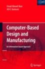 Image for Computer-based design and manufacturing: an information-based approach