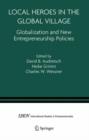 Image for Local heroes in the global village  : globalization and new entrepreneurship policies