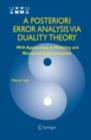 Image for A posteriori error analysis via duality theory: with applications in modeling and numerical approximations