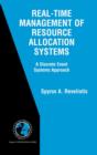 Image for Real-Time Management of Resource Allocation Systems : A Discrete Event Systems Approach