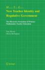 Image for New Teacher Identity and Regulative Government : The Discursive Formation of Primary Mathematics Teacher Education