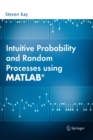 Image for Intuitive probability and random processes using MATLAB