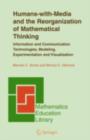 Image for Humans-with-media and the reorganization of mathematical thinking: information and communication technologies, modeling, visualization and experimentation