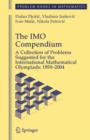 Image for The Imo Compendium : A Collection of Problems Suggested for the International Mathematical Olympiads 1959-2004