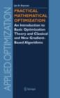 Image for Practical mathematical optimization: an introduction to basic optimization theory and classical and new gradient-based algorithms : v. 97