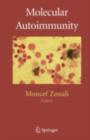 Image for Molecular autoimmunity: in commemoration of the 100th anniversary of the first description of human autoimmune disease