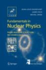 Image for Fundamentals in nuclear physics: from nuclear structure to cosmology