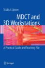 Image for MDCT and 3D workstations  : a practical how-to guide and teaching file