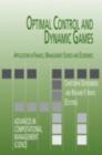 Image for Optimal control and dynamic games: applications in finance, management science and economics