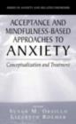 Image for Acceptance and mindfulness-based approaches to anxiety: conceptualization and treatment