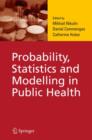 Image for Probability, Statistics and Modelling in Public Health