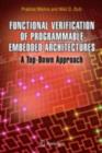 Image for Functional verification of programmable embedded architectures: a top-down approach