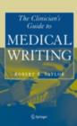 Image for The clinician&#39;s guide to medical writing