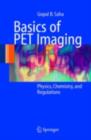 Image for Basics of PET imaging: physics, chemistry, and regulations