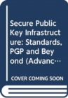 Image for Secure public key infrastructure  : standards, PGP and beyond
