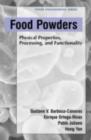 Image for Food powders: physical properties, processing, and functionality