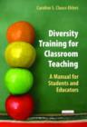 Image for Diversity Training for Classroom Teaching : A Manual for Students and Educators