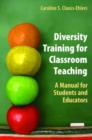 Image for Diversity Training for Classroom Teaching : A Manual for Students and Educators