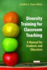 Image for Diversity training for classroom teaching: a manual for students and educators