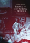 Image for Science and technology in medicine: an illustrated account based on ninety-nine landmark publications for five centuries