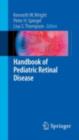 Image for Handbook of pediatric retinal disease