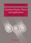 Image for Quantum kinetic theory and applications: electrons, photons, phonons