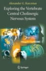 Image for Exploring the Vertebrate Central Cholinergic Nervous System