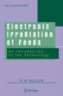 Image for Electronic irradiation of foods: an introduction to the technology
