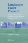Image for Landscapes under pressure: theory and practice of cultural heritage research and preservation