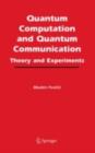 Image for Quantum computation and quantum communication: theory and experiments