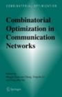 Image for Combinatorial optimization in communication networks : v. 18