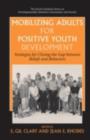 Image for Mobilizing adults for positive youth development: strategies for closing the gap between beliefs and behaviors
