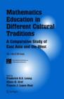 Image for Mathematics Education in Different Cultural Traditions- A Comparative Study of East Asia and the West : The 13th ICMI Study