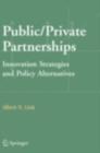 Image for Public/private partnerships: innovation strategies and policy alternatives