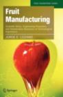 Image for Fruit manufacturing: scientific basis, engineering properties, and deteriorative reactions of technological importance