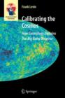 Image for Calibrating the Cosmos : How Cosmology Explains Our Big Bang Universe