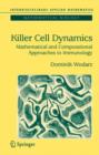 Image for Killer Cell Dynamics : Mathematical and Computational Approaches to Immunology
