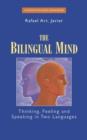 Image for The bilingual mind  : thinking, feeling and speaking in two languages