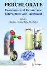 Image for Perchlorate : Environmental Occurrence, Interactions and Treatment