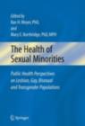 Image for The health of sexual minorities: public health perspectives on lesbian, gay, bisexual and transgender populations
