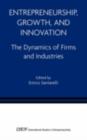 Image for Entrepreneurship, growth, and innovation: the dynamics of firms and industries