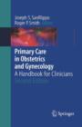 Image for Primary care in obstetrics and gynecology  : a handbook for clinicians