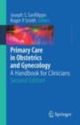 Image for Primary care in obstetrics and gynecology: a handbook for clinicians